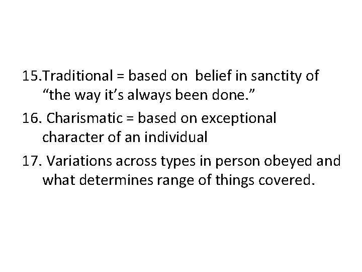 15. Traditional = based on belief in sanctity of “the way it’s always been