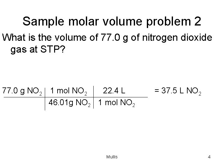Sample molar volume problem 2 What is the volume of 77. 0 g of