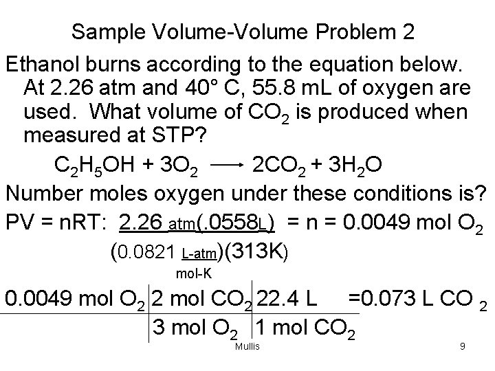 Sample Volume-Volume Problem 2 Ethanol burns according to the equation below. At 2. 26