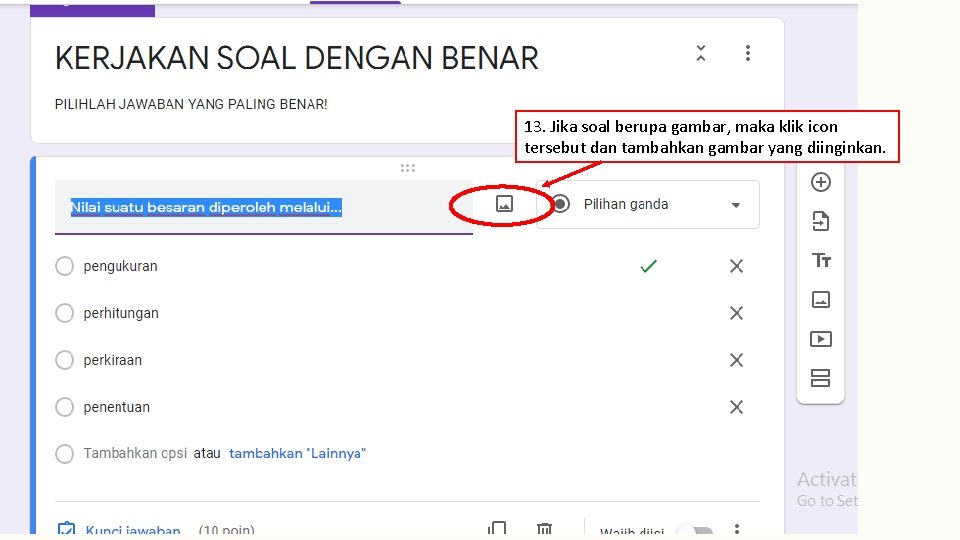 13. Jika soal berupa gambar, maka klik icon tersebut dan tambahkan gambar yang diinginkan.