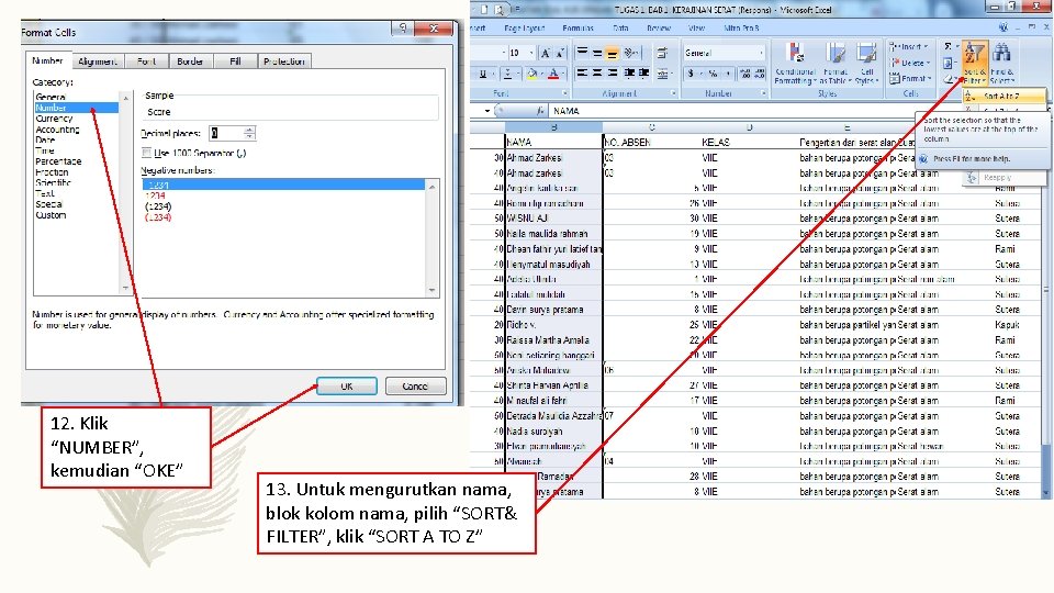 12. Klik “NUMBER”, kemudian “OKE” 13. Untuk mengurutkan nama, blok kolom nama, pilih “SORT&