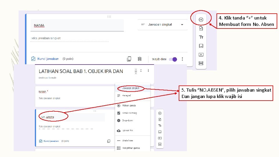 4. Klik tanda “+” untuk Membuat form No. Absen 5. Tulis “NO. ABSEN”, pilih