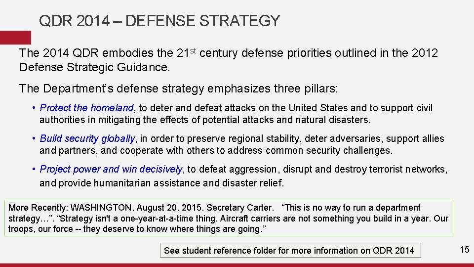 QDR 2014 – DEFENSE STRATEGY The 2014 QDR embodies the 21 st century defense