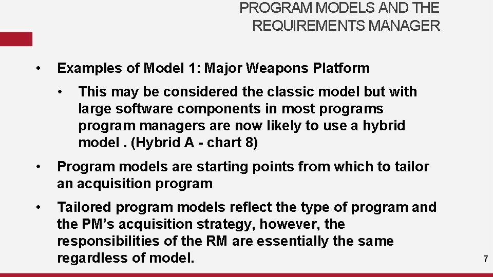 PROGRAM MODELS AND THE REQUIREMENTS MANAGER • Examples of Model 1: Major Weapons Platform