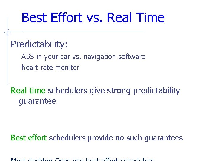 Best Effort vs. Real Time Predictability: ABS in your car vs. navigation software heart