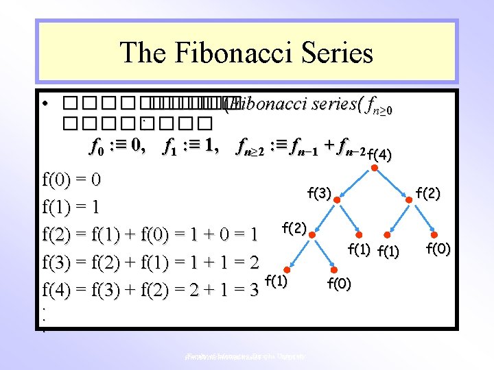 The Fibonacci Series • ����� �� (Fibonacci series( fn≥ 0 ���� : f 0