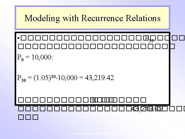 Modeling with Recurrence Relations • ������������ P 30 ����������� P 0 = 10, 000: