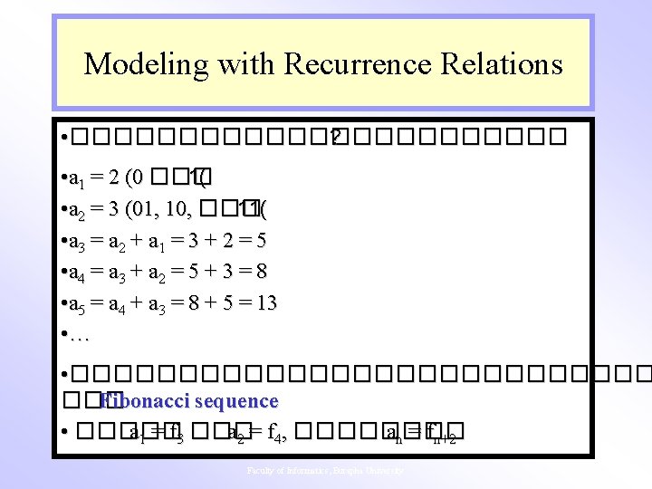 Modeling with Recurrence Relations • ������������ ? • a 1 = 2 (0 ���