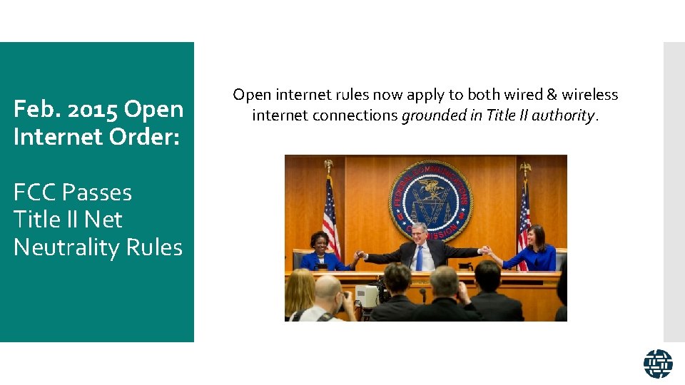 Feb. 2015 Open Internet Order: FCC Passes Title II Net Neutrality Rules Open internet