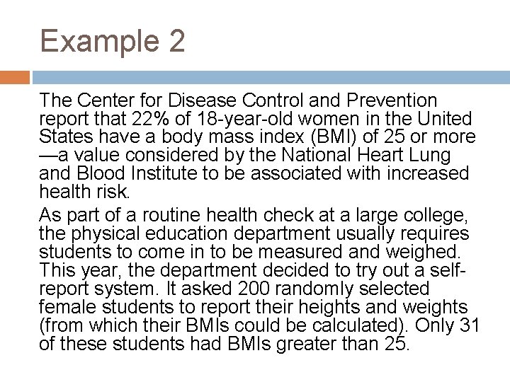 Example 2 The Center for Disease Control and Prevention report that 22% of 18