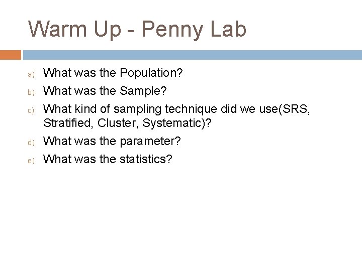Warm Up - Penny Lab a) b) c) d) e) What was the Population?