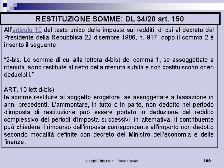 RESTITUZIONE SOMME: DL 34/20 art. 150 All’articolo 10 del testo unico delle imposte sui