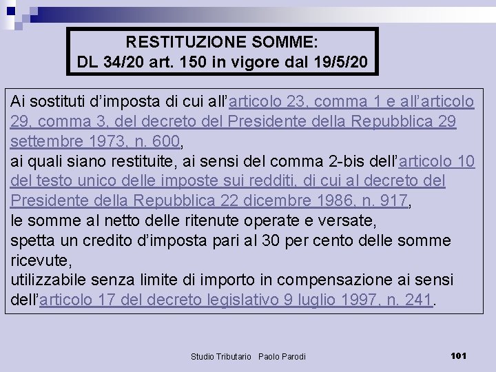 RESTITUZIONE SOMME: DL 34/20 art. 150 in vigore dal 19/5/20 Ai sostituti d’imposta di