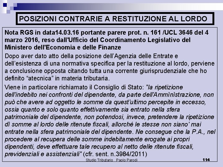 POSIZIONI CONTRARIE A RESTITUZIONE AL LORDO Nota RGS in data 14. 03. 16 portante
