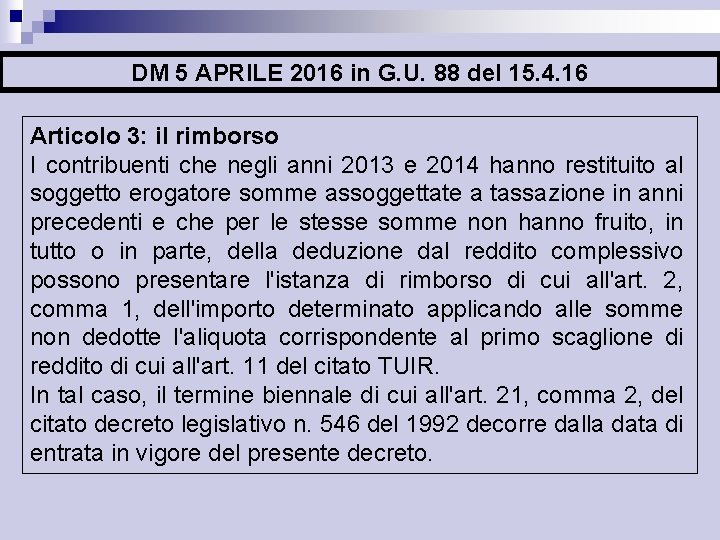 DM 5 APRILE 2016 in G. U. 88 del 15. 4. 16 Articolo 3:
