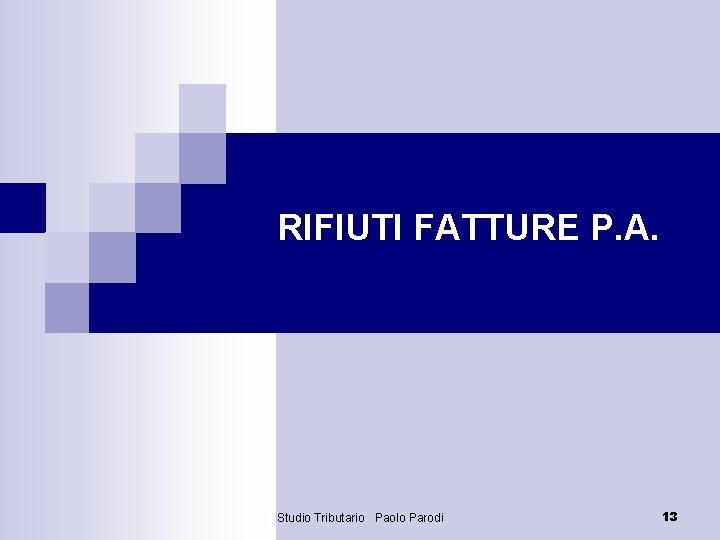 RIFIUTI FATTURE P. A. Studio Tributario Paolo Parodi 13 