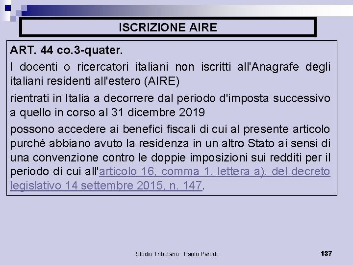 ISCRIZIONE AIRE ART. 44 co. 3 -quater. I docenti o ricercatori italiani non iscritti