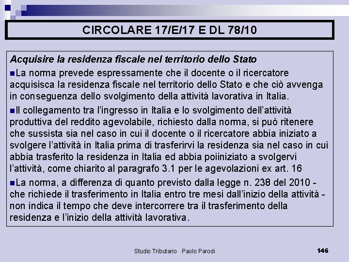 CIRCOLARE 17/E/17 E DL 78/10 Acquisire la residenza fiscale nel territorio dello Stato n.