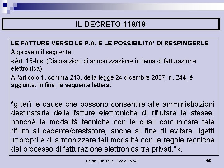 IL DECRETO 119/18 LE FATTURE VERSO LE P. A. E LE POSSIBILITA’ DI RESPINGERLE