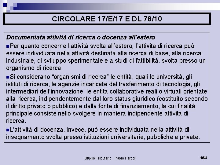 CIRCOLARE 17/E/17 E DL 78/10 Documentata attività di ricerca o docenza all’estero n. Per