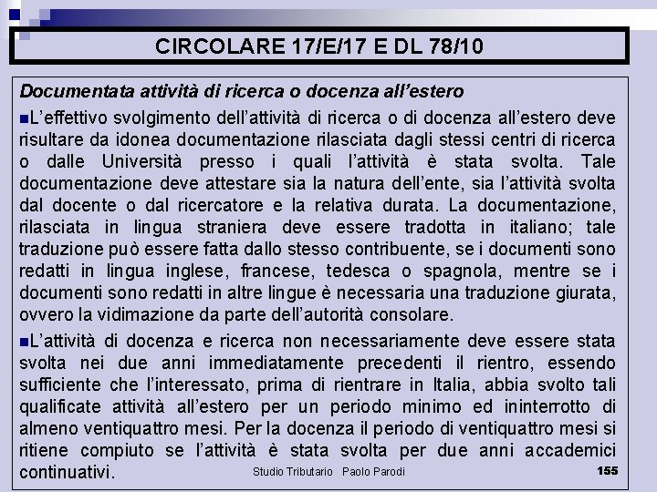 CIRCOLARE 17/E/17 E DL 78/10 Documentata attività di ricerca o docenza all’estero n. L’effettivo