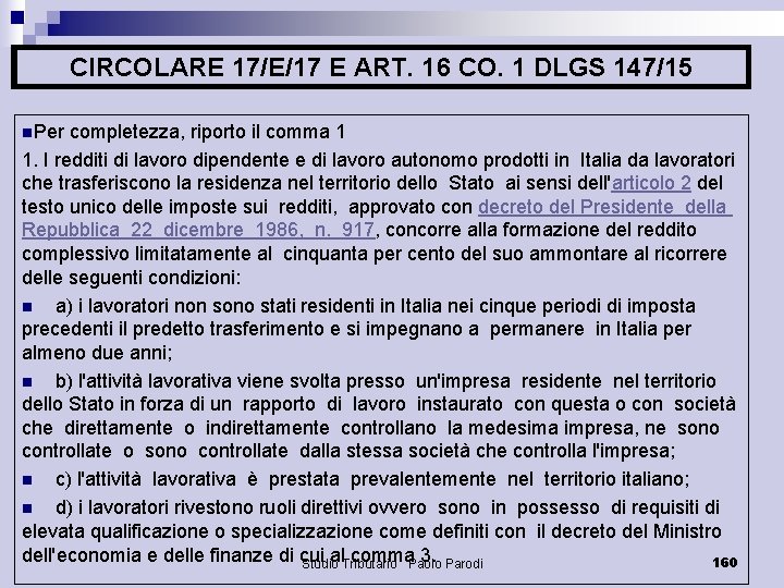 CIRCOLARE 17/E/17 E ART. 16 CO. 1 DLGS 147/15 n. Per completezza, riporto il