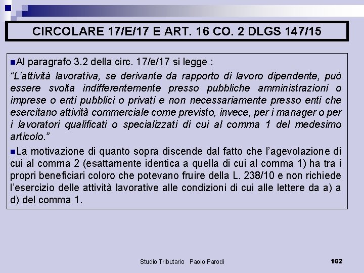 CIRCOLARE 17/E/17 E ART. 16 CO. 2 DLGS 147/15 n. Al paragrafo 3. 2