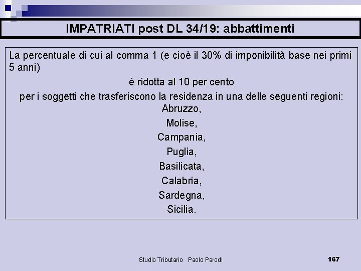 IMPATRIATI post DL 34/19: abbattimenti La percentuale di cui al comma 1 (e cioè