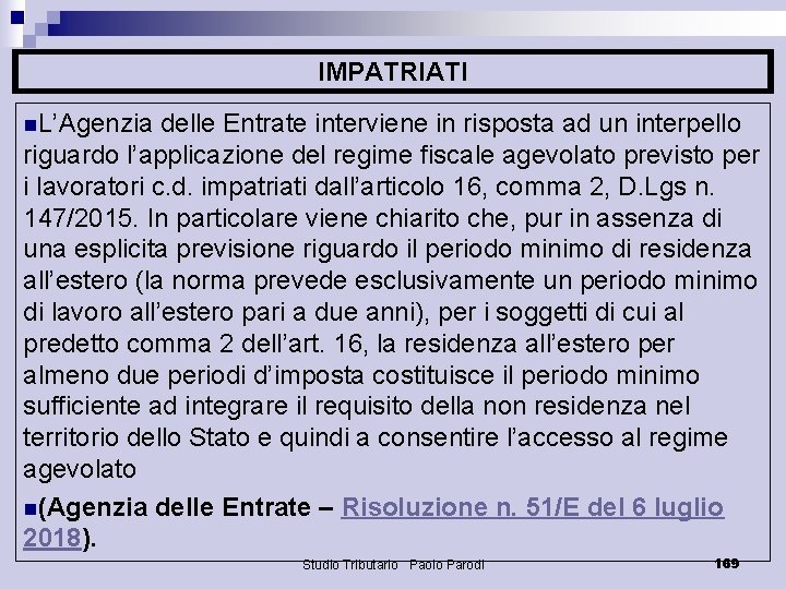 IMPATRIATI n. L’Agenzia delle Entrate interviene in risposta ad un interpello riguardo l’applicazione del