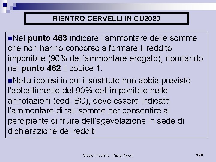 RIENTRO CERVELLI IN CU 2020 n. Nel punto 463 indicare l’ammontare delle somme che