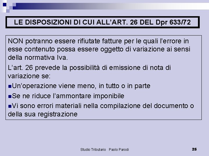 LE DISPOSIZIONI DI CUI ALL’ART. 26 DEL Dpr 633/72 NON potranno essere rifiutate fatture
