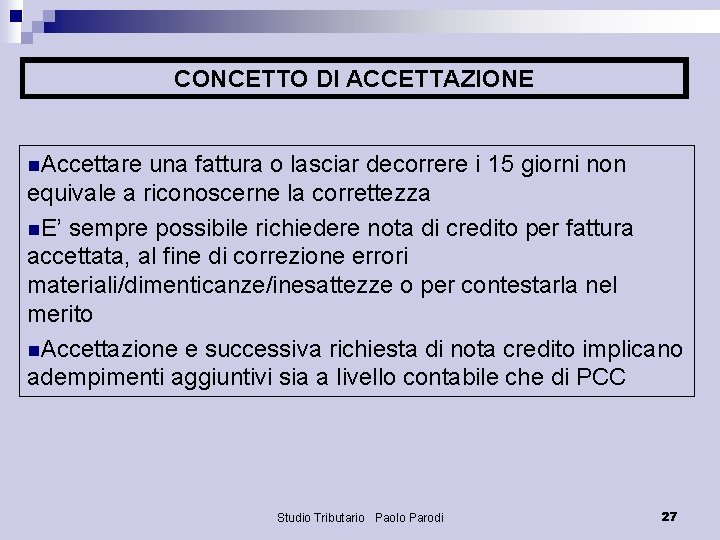 CONCETTO DI ACCETTAZIONE n. Accettare una fattura o lasciar decorrere i 15 giorni non