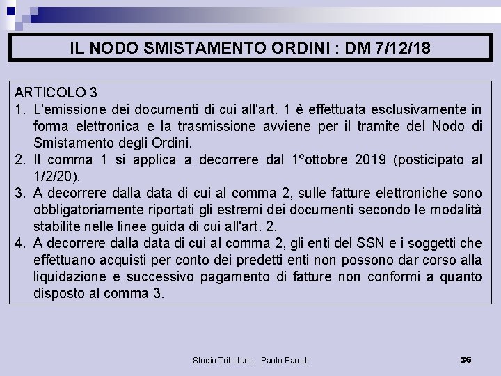 IL NODO SMISTAMENTO ORDINI : DM 7/12/18 ARTICOLO 3 1. L'emissione dei documenti di