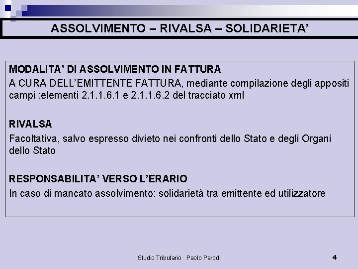 ASSOLVIMENTO – RIVALSA – SOLIDARIETA’ MODALITA’ DI ASSOLVIMENTO IN FATTURA A CURA DELL’EMITTENTE FATTURA,