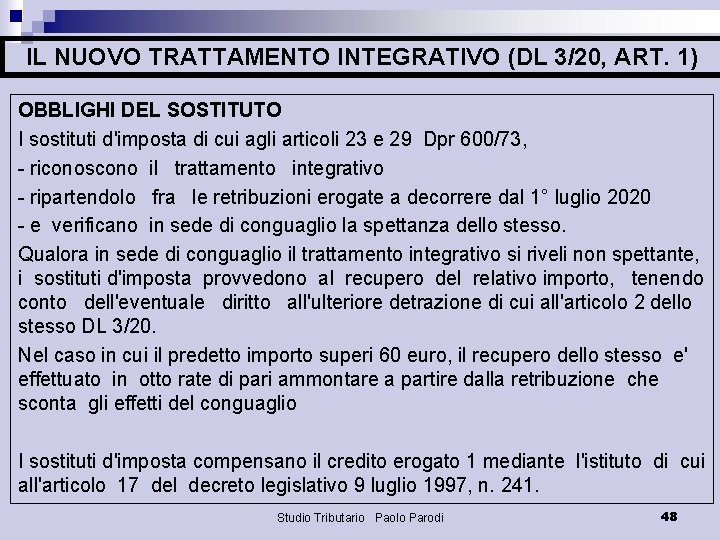 IL NUOVO TRATTAMENTO INTEGRATIVO (DL 3/20, ART. 1) OBBLIGHI DEL SOSTITUTO I sostituti d'imposta