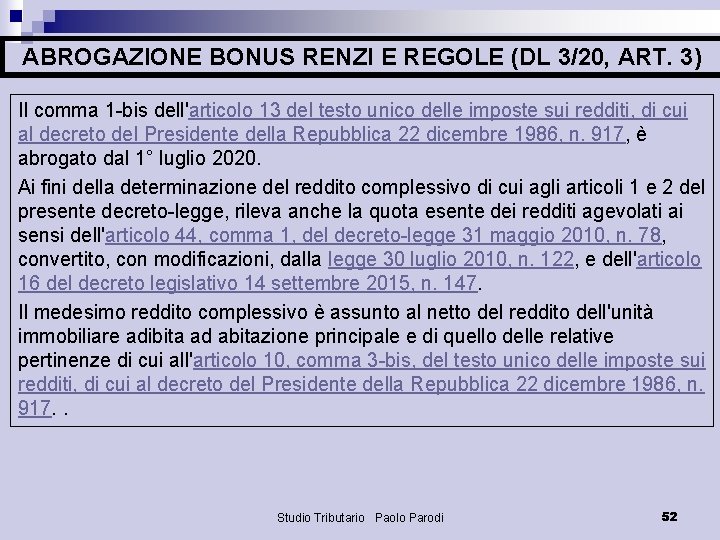 ABROGAZIONE BONUS RENZI E REGOLE (DL 3/20, ART. 3) Il comma 1 -bis dell'articolo
