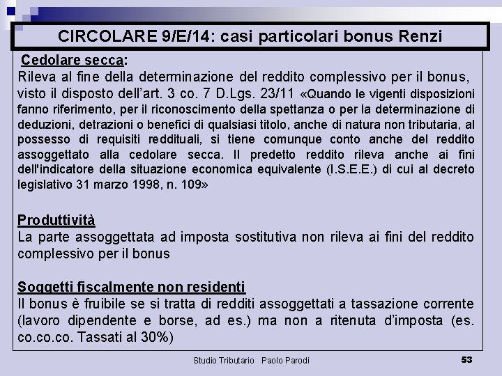 CIRCOLARE 9/E/14: casi particolari bonus Renzi Cedolare secca: Rileva al fine della determinazione del
