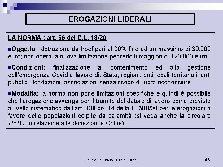 EROGAZIONI LIBERALI LA NORMA : art. 66 del D. L. 18/20 n. Oggetto :