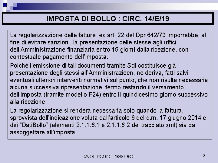 IMPOSTA DI BOLLO : CIRC. 14/E/19 La regolarizzazione delle fatture ex art. 22 del