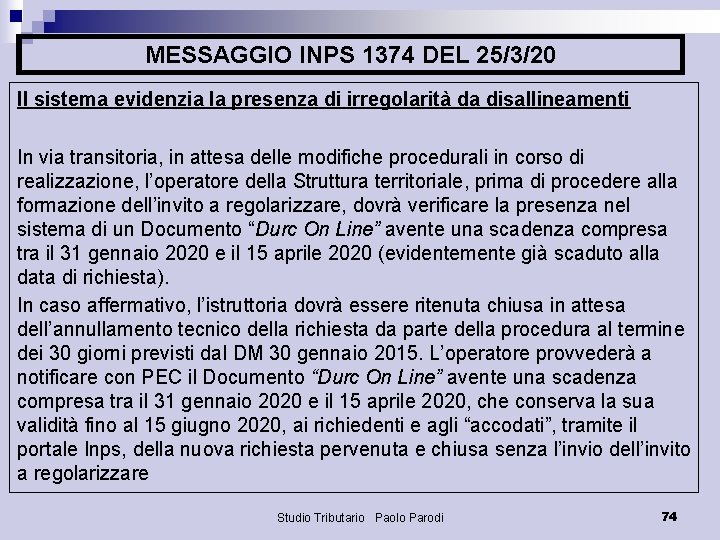 MESSAGGIO INPS 1374 DEL 25/3/20 Il sistema evidenzia la presenza di irregolarità da disallineamenti