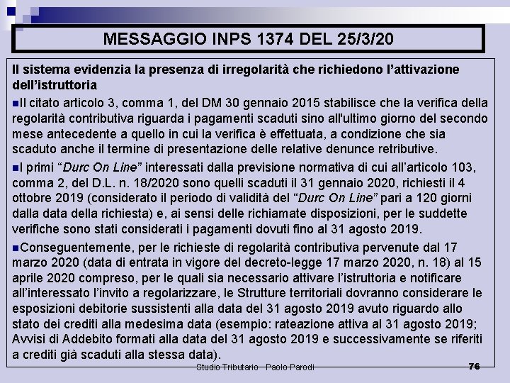 MESSAGGIO INPS 1374 DEL 25/3/20 Il sistema evidenzia la presenza di irregolarità che richiedono