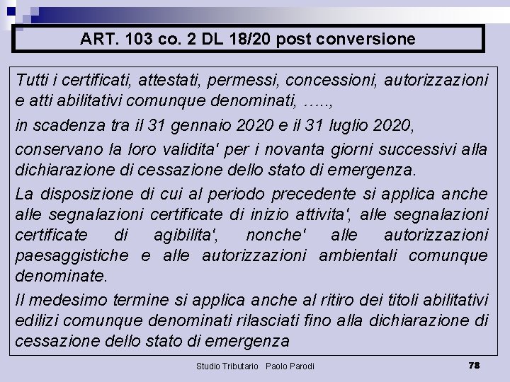 ART. 103 co. 2 DL 18/20 post conversione Tutti i certificati, attestati, permessi, concessioni,
