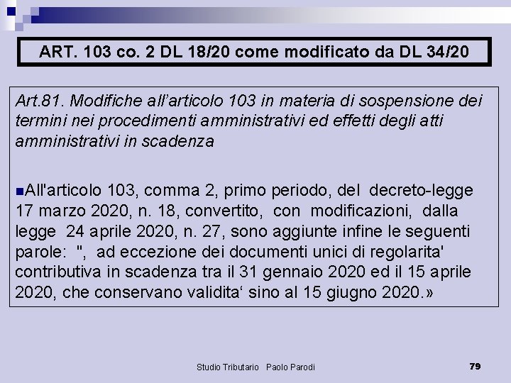 ART. 103 co. 2 DL 18/20 come modificato da DL 34/20 Art. 81. Modifiche