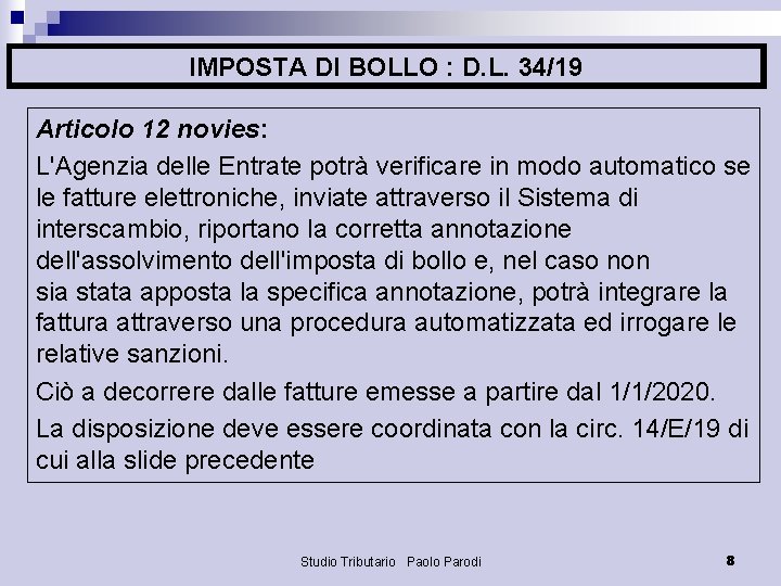 IMPOSTA DI BOLLO : D. L. 34/19 Articolo 12 novies: L'Agenzia delle Entrate potrà