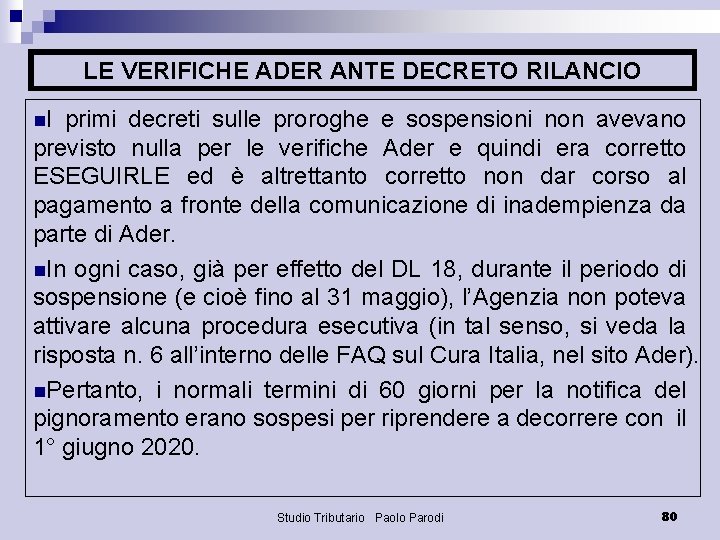 LE VERIFICHE ADER ANTE DECRETO RILANCIO n. I primi decreti sulle proroghe e sospensioni
