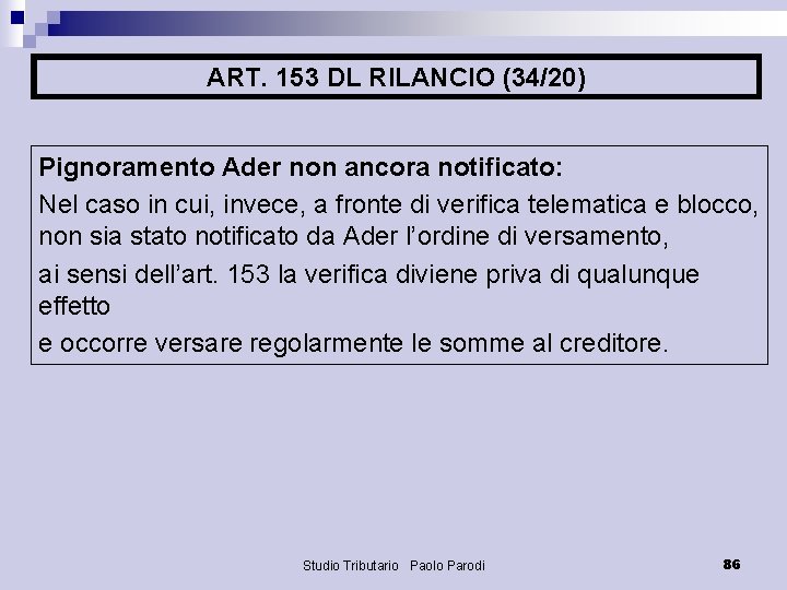 ART. 153 DL RILANCIO (34/20) Pignoramento Ader non ancora notificato: Nel caso in cui,