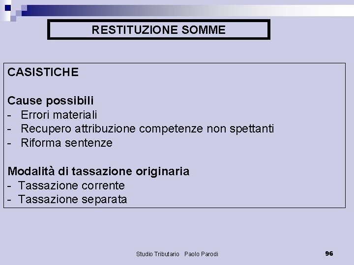RESTITUZIONE SOMME CASISTICHE Cause possibili - Errori materiali - Recupero attribuzione competenze non spettanti