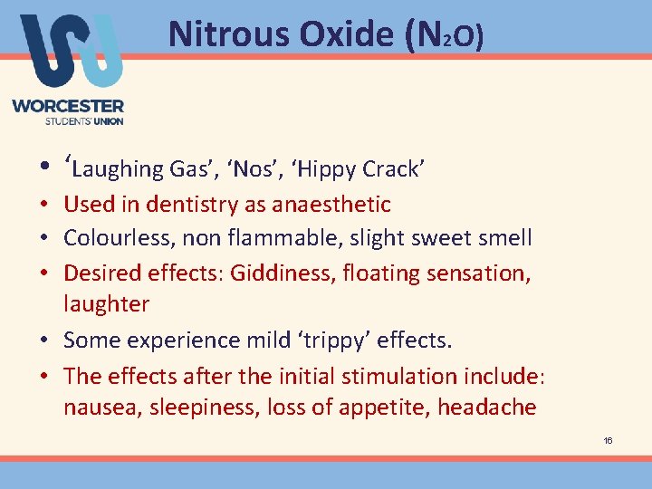 Nitrous Oxide (N 2 O) • ‘Laughing Gas’, ‘Nos’, ‘Hippy Crack’ • Used in