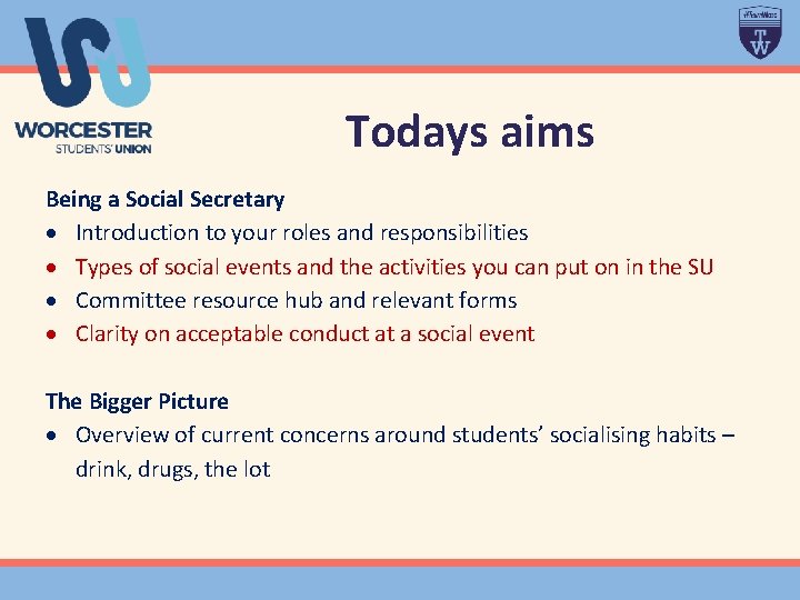 Todays aims Being a Social Secretary Introduction to your roles and responsibilities Types of