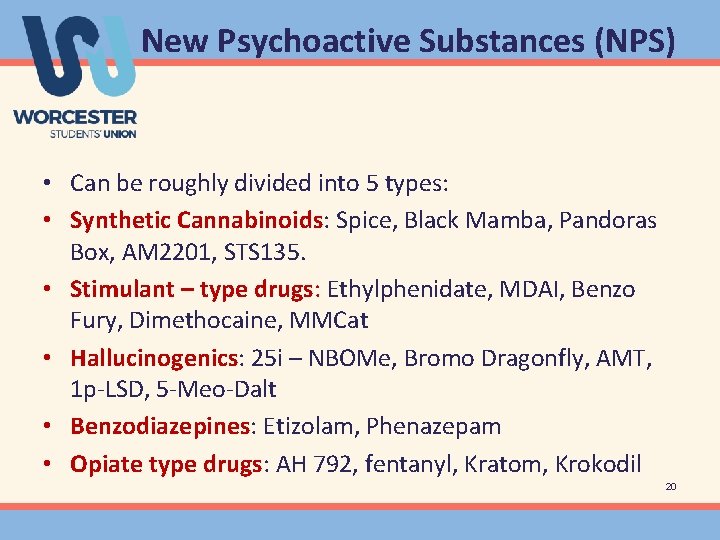 New Psychoactive Substances (NPS) • Can be roughly divided into 5 types: • Synthetic